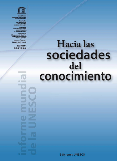Hacia las sociedades del conocimiento: informe mundial de la UNESCO